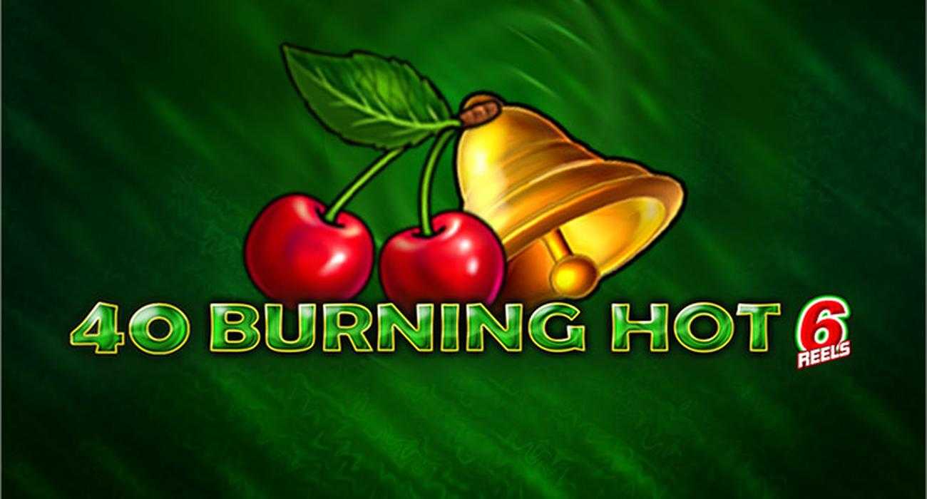 40 Burning Hot 6 Reels – Казино Слот Игра от EGT