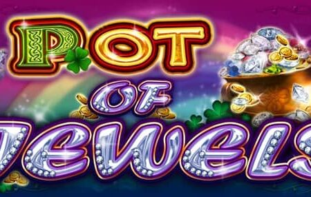 Pot Of Jewels – Ревю и демо на слот играта от CT Interactive
