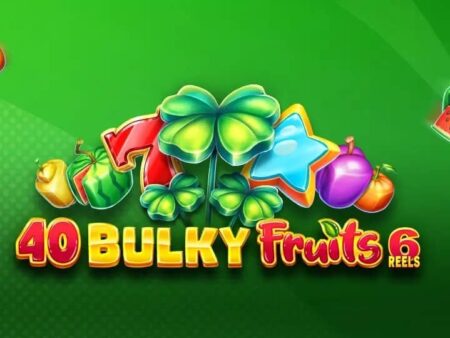 40 Bulky Fruits 6 Reels – слот ревю от Amusnet